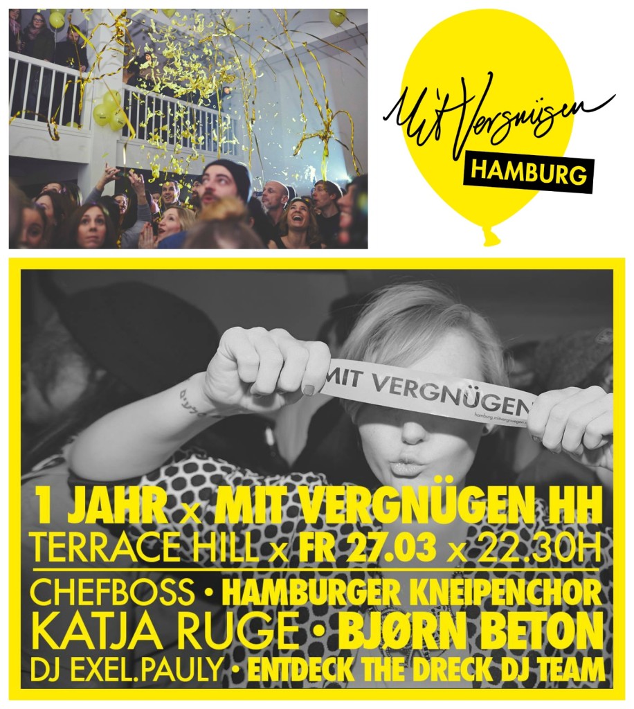 1 Jahr Mit Vergnügen Hamburg! Mit Vergnügen Hamburg feiert Geburtstag und lädt ganz Hamburg zu einer großartigen Sause ein! Schmeißt euch in euer schickstes Kleidchen, in irgendeinen Fummel oder in euren Schlafanzug. Egal! Es gibt tolle Musik vom Hamburger Kneipenchor, Chefboss, DJ exel. Pauly, Björn Beton und dem Entdeck The Dreck-DJ-Team! Und der einwandfreie Blick über Hamburg aus dem Terrace Hill ist auch noch inklusive! Na wenn das alles kein Grund zum Feiern ist!