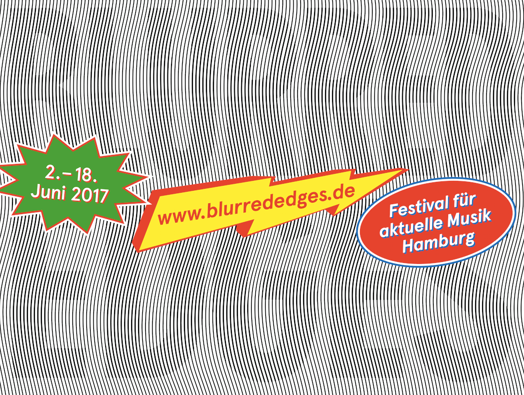 Blurred Edges, das Festival für aktuelle Musik, Performances, Klangkunst & Film erwartet dich! Noch bis 18.06.!